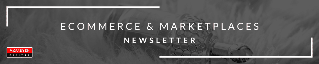 Ecommerce & Marketplaces Newsletter September 10th 2021