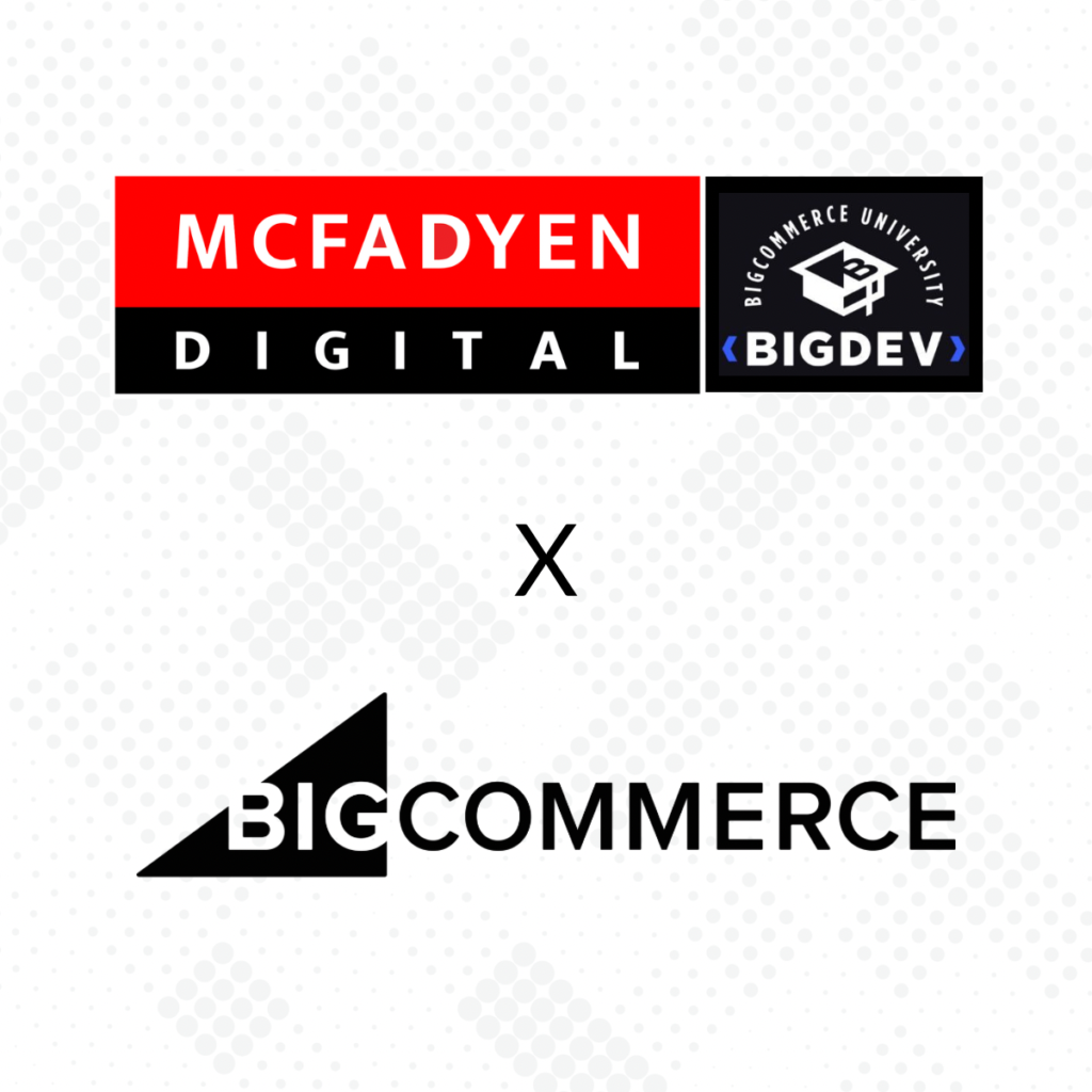 McFadyen Digital BigCommerce BigDev Certified Partner